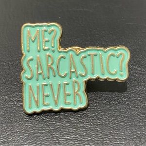 Me? Sarcastic? Never Shirt Bag Pin Badge Lapel Accessory